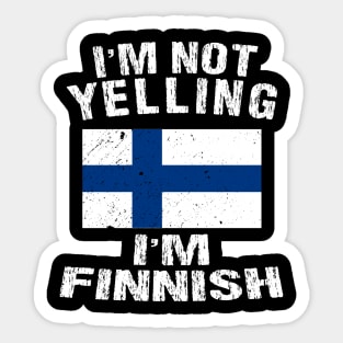 I'm Not Yelling I'm Finnish Sticker